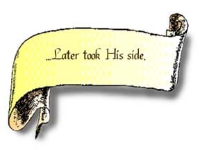 A scroll graphic that reads, ...Later took His side."
